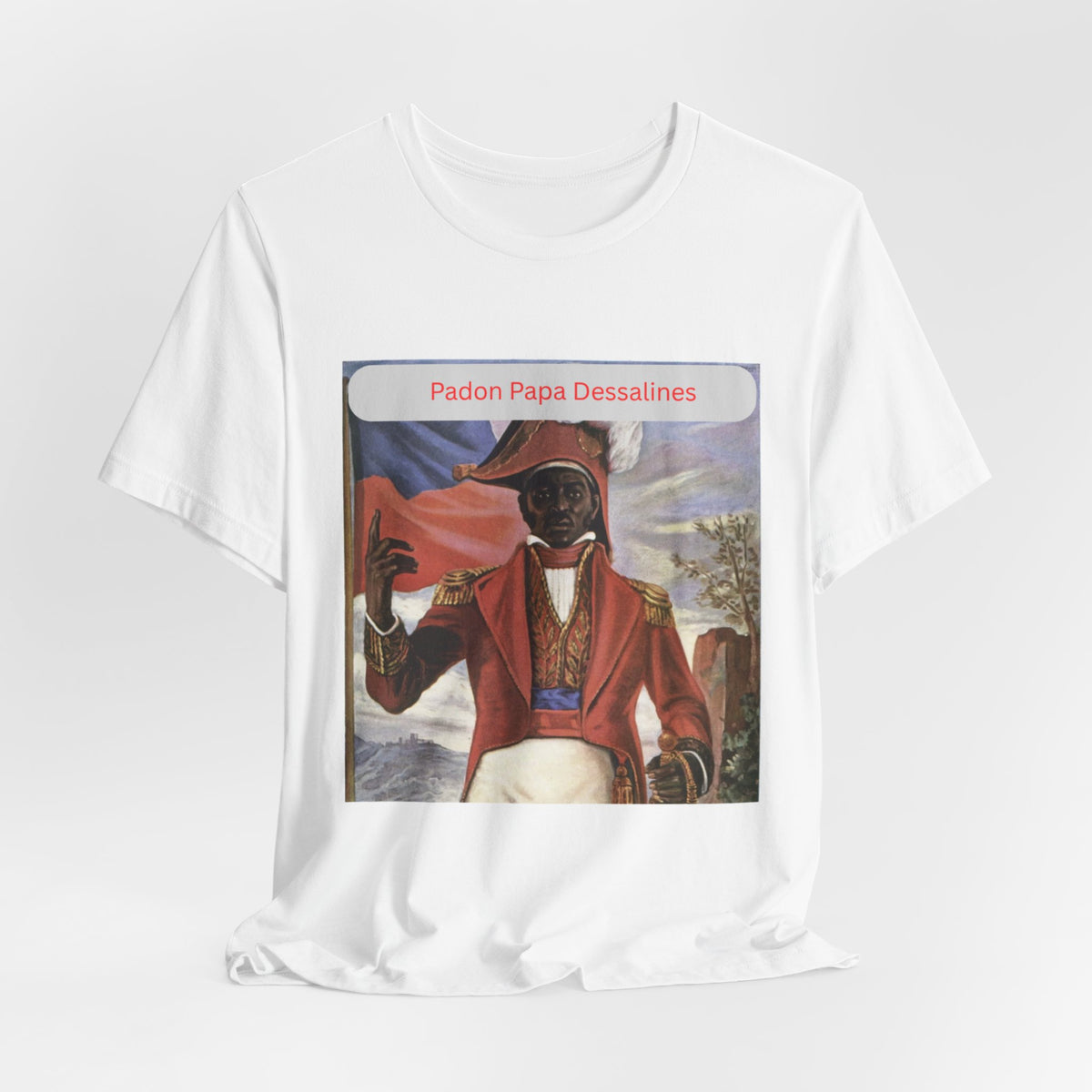 Dessalines Portrait TShirt 'Padon Papa Dessalines' Haitian History Tee