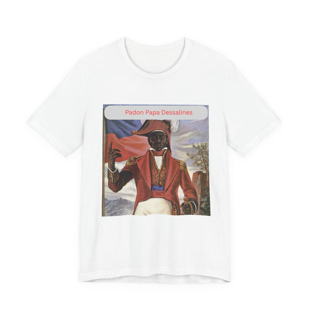 Dessalines Portrait TShirt 'Padon Papa Dessalines' Haitian History Tee